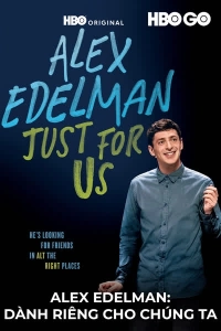 Alex Edelman: Dành Riêng Cho Chúng Ta