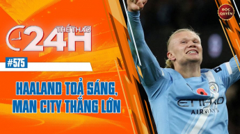 Số 575: Haaland toả sáng, Mancity thắng lớn- Thể thao 24h