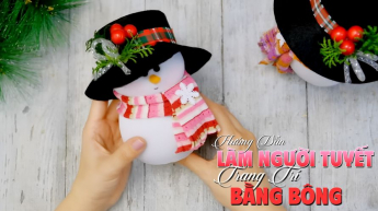 Hướng Dẫn Làm Người Tuyết Trang Trí Bằng Bông