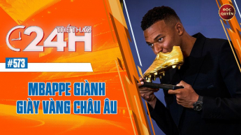 Số 573: MBAPPE giành giày vàng châu Âu - Thể thao 24h