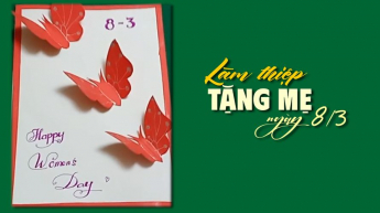 Làm thiệp tặng mẹ ngày 8/3 đơn giản mà ý nghĩa