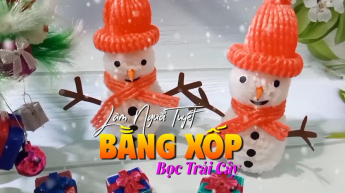 Làm Người Tuyết Bằng Xốp Bọc Trái Cây