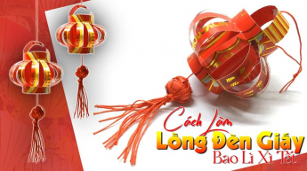 Cách Làm Lồng Đèn Giấy Bao Lì Xì Tết